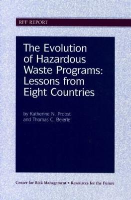 The Evolution of Hazardous Waste Programs - Katherine N. Probst,Thomas C. Beierle - cover