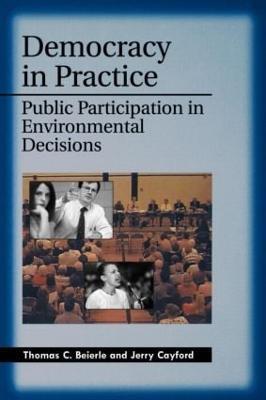 Democracy in Practice: Public Participation in Environmental Decisions - Thomas C. Beierle - cover