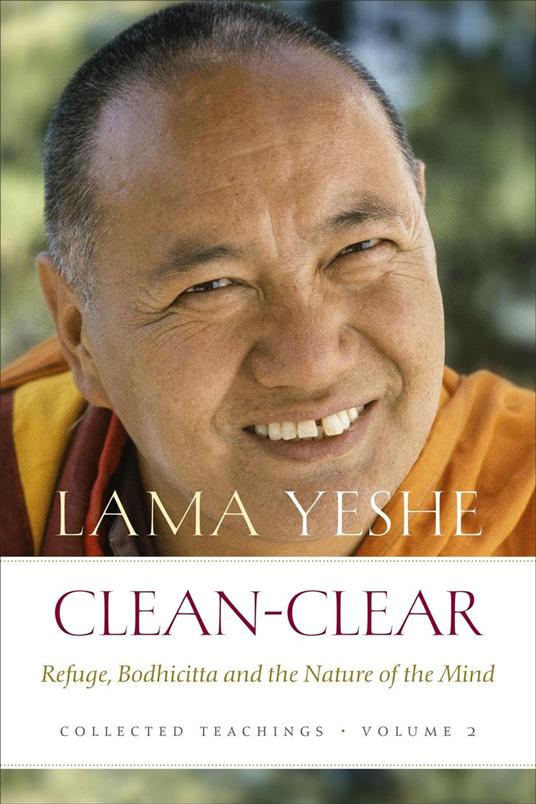 Clean-Clear: Refuge, Bodhicitta and the Nature of the Mind