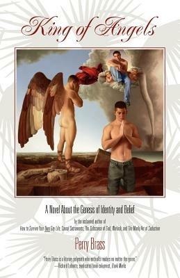 King of Angels, a Novel about the Genesis of Identity and Belief - Perry Brass - cover
