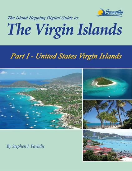 The Island Hopping Digital Guide To The Virgin Islands - Part I - The United States Virgin Islands