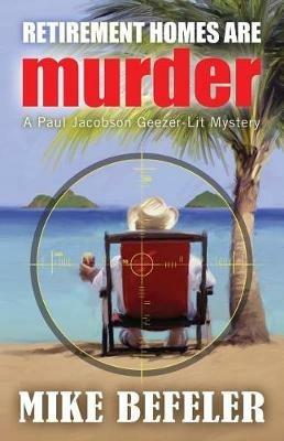 Retirement Homes are Murder - Mike Befeler - cover