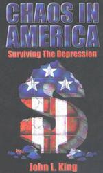 Chaos in America Surviving the Depression