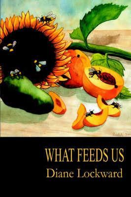 What Feeds Us - Diane Lockward - cover