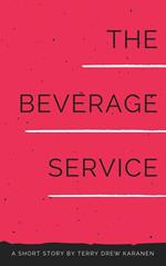 The Beverage Service: A short story