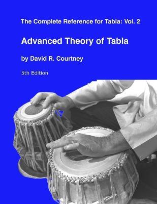 Advanced Theory of Tabla - David R Courtney - cover