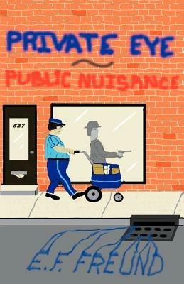 Private Eye Public Nuisance - E. F. Freund - cover