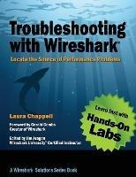 Troubleshooting with Wireshark: Locate the Source of Performance Problems - Laura Chappell - cover