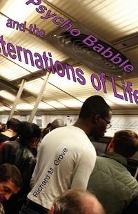 Psycho Babble and the Consternations of Life - Richard Marvin Grove - cover