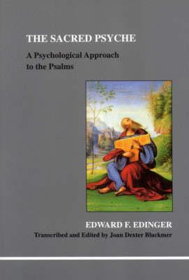 The Sacred Psyche: A Psychological Commentary on the Psalms - Edward F. Edinger - cover