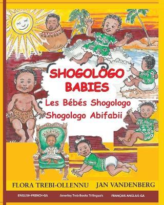 Shogologo Babies / Les Bébés Shogologo / Shogologo Abifabii - Flora A Trebi-Ollennu - cover