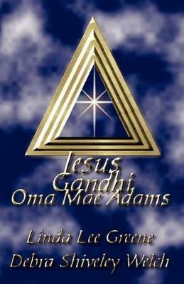 Jesus Gandhi Oma Mae Adams - Linda, Lee Greene,Debra, Shiveley Welch - cover