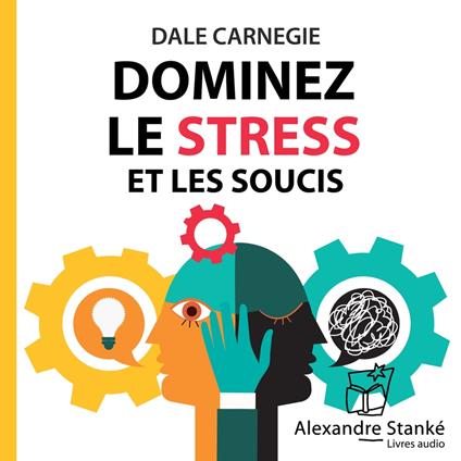 Dominez le stress et les soucis