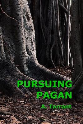 Pursuing Pagan - A Tarrant - cover