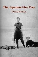 The Japanese Fire Tree - Rosina Plumley - cover