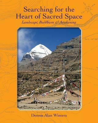 Searching for the Heart of Sacred Space - Dennis Alan Winters - cover