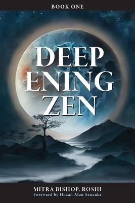 Deepening Zen: The Long Maturation - Mitra Bishop - cover