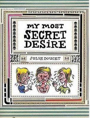 My Most Secret Desire - Julie Doucet - cover