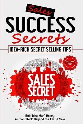 Sales Success Secrets Volume 1 - Bob Hooey - cover