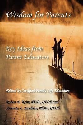 Wisdom for Parents: Key Ideas from Parent Educators - cover