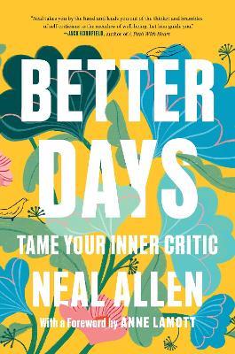 Better Days: Tame Your Inner Critic - Neal Allen - cover