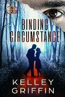 Binding Circumstance - Kelley Griffin - cover