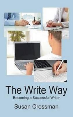The Write Way: Becoming a Successful Writer - Susan Crossman - cover