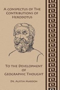 A Conspectus of the Contribution of Herodotos to the Development of Geographic Thought - Austin Mardon - cover