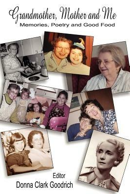 Grandmother, Mother and Me: Memories, Poetry, and Good Food - cover