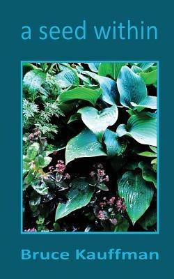 a Seed within - Bruce Kauffman - cover