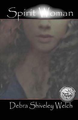 Spirit Woman - Debra Shiveley Welch - cover
