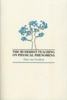 The Buddhist Teaching on Physical Phenomena - Nina van Gorkom - cover