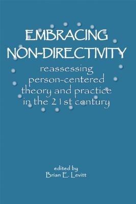 Embracing Nondirectivity: Reassessing Person-centred Theory and Practice in the 21st Century - cover