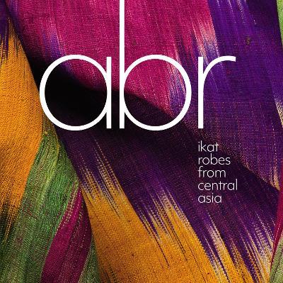 Abr: Ikat Robes from Central Asia - Elena Tsareva - cover