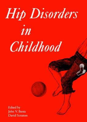 Hip Disorders in Childhood - John V Banta,David Scrutton - cover