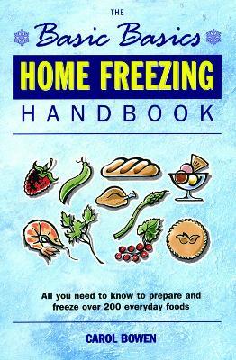 Basics Basics Home Freezing Handbook - Carol Bowen - cover