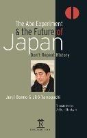 The Abe Experiment and the Future of Japan: Don’t Repeat History - Junji Banno,Jiro Yamaguchi - cover