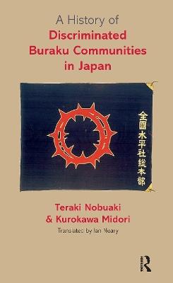 A History of Discriminated Buraku Communities in Japan - Teraki Nobuaki,Kurokawa Midori - cover