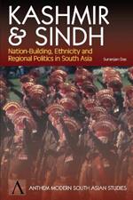 Kashmir and Sindh: Nation-Building, Ethnicity and Regional Politics in South Asia