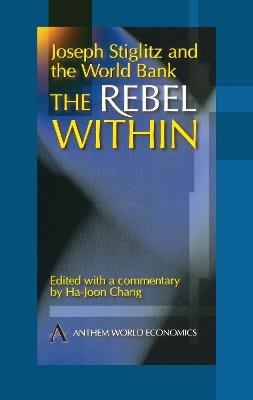 Joseph Stiglitz and the World Bank: The Rebel Within - cover