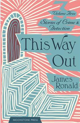 This Way Out: Stories of Crime & Detection Vol 3 - James Ronald - cover