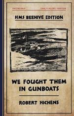 We Fought  Them in Gunboats: HMS Beehive edition