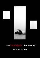 Libro inglese Care | Contagion | Community: Self & Other Raymond Antrobus , Krasimira Butseva , Anthony Downey