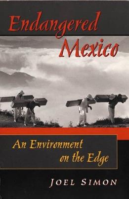 Endangered Mexico: An Environment on the Edge - Joel Simon - cover