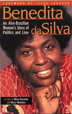 Benedita Da Silva: An Afro Brazilian Woman's Story of Politics and Love - Benjamin Medea,Benedita da Silva - cover