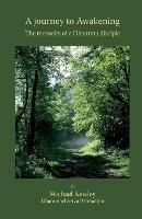 A journey to Awakening: The memoirs of a Dhamma disciple - Michael Kewley - cover