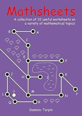 Mathsheets: A Collection of 32 Useful Worksheets on a Variety of Mathematical Topics - Dominic Turpin - cover