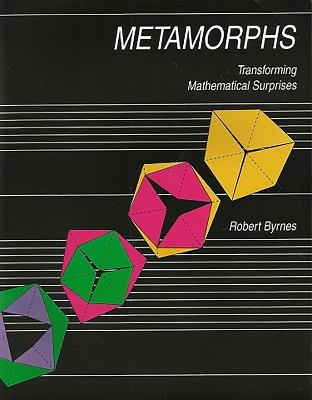 Metamorphs: Transforming Mathematical Surprises - Robert Byrnes - cover