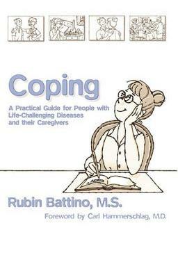 Coping: A Practical Guide for People with Life-Challenging Diseases and their Carers - Rubin Battino - cover