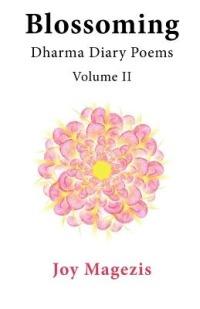 Blossoming:  Dharma Diary Poems  Volume II - Joy Magezis - cover